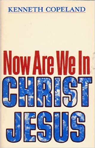 Now Are We In Christ Jesus (PDF)  Kenneth Copeland&nbsp;Ministeries